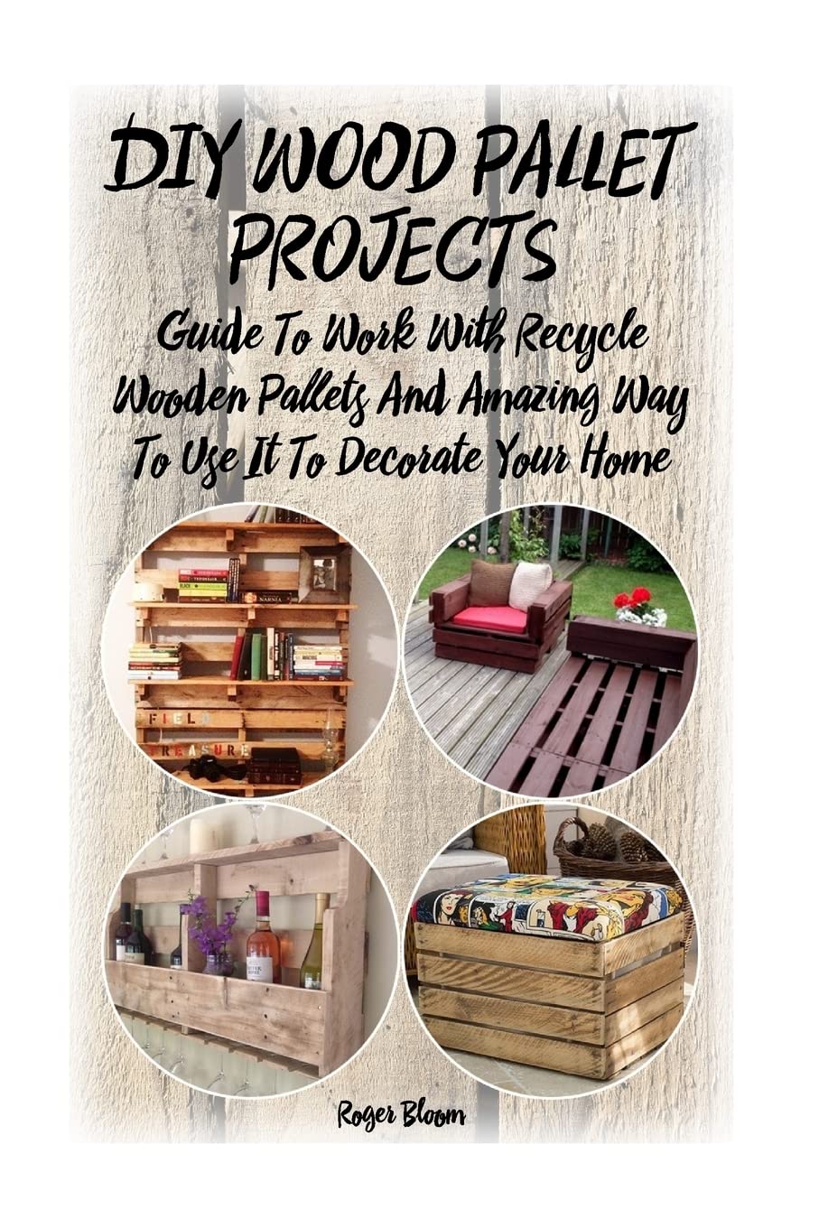 Guide To Work With Recycled Wooden Pallets P8027
